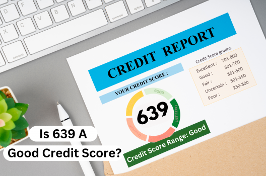is 639 a good credit score