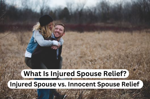 What Is Injured Spouse Relief? Injured Spouse vs. Innocent Spouse Relief